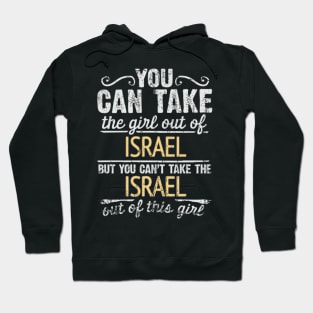 You Can Take The Girl Out Of Israel But You Cant Take The Israel Out Of The Girl Design - Gift for Isreali With Israel Roots Hoodie